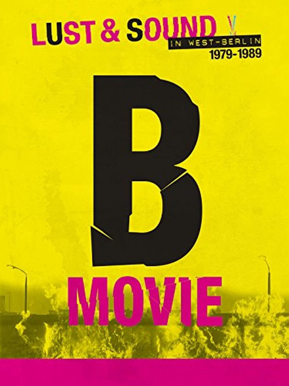 Постер до фільму B-Movie: Lust & Sound in West-Berlin 1979-1989